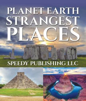 Cover of the book Planet Earth Strangest Places by Baby Professor