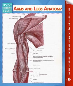 Book cover of Arms and Legs Anatomy (Speedy Study Guide)