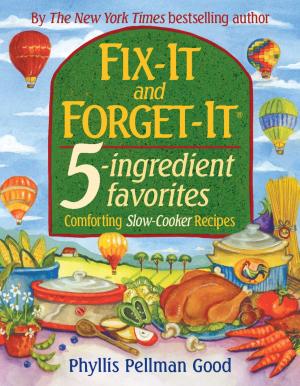 Cover of the book Fix-It and Forget-It 5-ingredient favorites by Chef Bob Wendorf