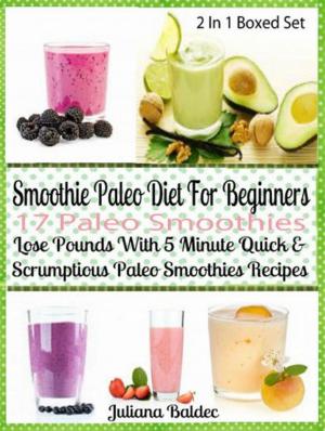 Book cover of Smoothie Paleo Diet For Beginners: 17 Paleo Smoothies