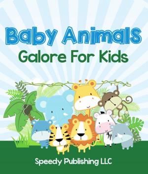 Cover of the book Baby Animals Galore For Kids by Baby Professor