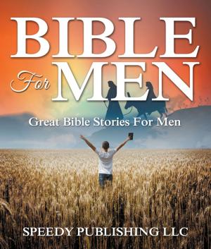 Cover of the book Bible For Men by Speedy Publishing LLC