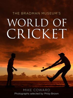 bigCover of the book The Bradman Museum's World of Cricket by 