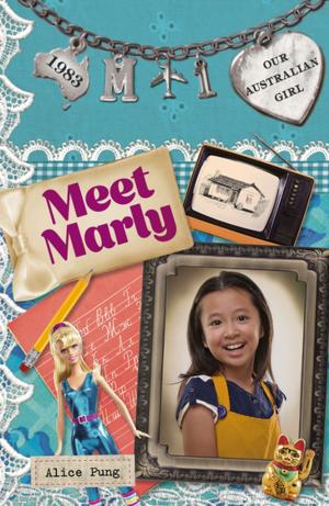Cover of the book Our Australian Girl: Meet Marly (Book 1) by Morris Gleitzman