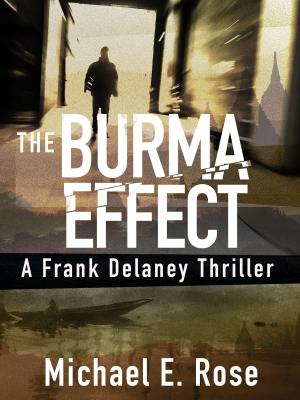 Cover of the book The Burma Effect: A Frank Delaney Thriller 2 by Adina West, Adina West