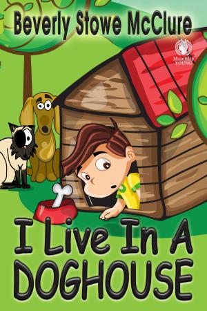 Cover of the book I Live In A Doghouse by Jami Gray