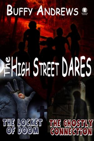 Cover of the book High Street Dares: The Locket of Doom and The Ghostly Connection by Bil Franks, Bon Franks