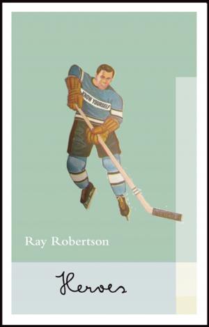 Cover of the book Heroes by Ray Robertson