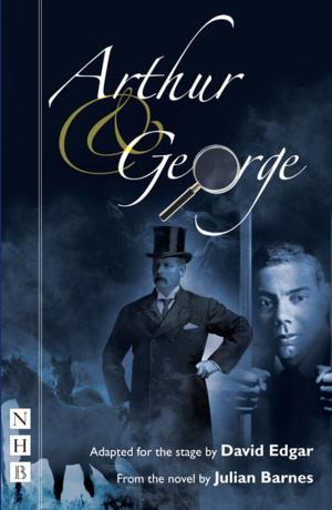 Cover of the book Arthur & George (NHB Modern Plays) by Sonya Hale, Annie Fox, Tatty Hennessy