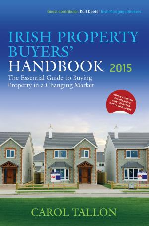 Cover of the book Irish Property Buyers' Handbook 2015 by Donal Daly