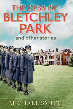 Cover of the book The Debs of Bletchley Park and Other Stories by Andy Merriman