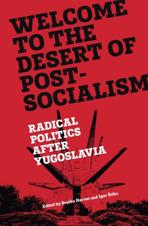 Cover of the book Welcome to the Desert of Post-Socialism by Lennard J. Davis