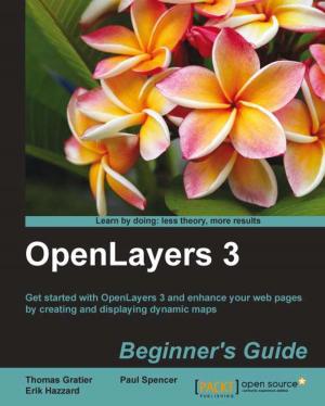 Cover of the book OpenLayers 3 : Beginner's Guide by Hardik Trivedi, Ameya Kulkarni