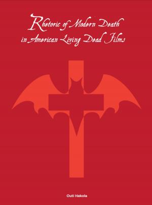 Cover of the book Rhetoric of Modern Death in American Living Dead Films by Richard Hand