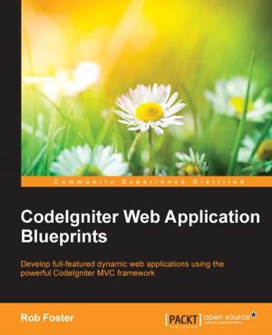 Cover of the book CodeIgniter Web Application Blueprints by Alejandro Rodas de Paz