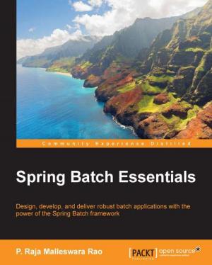 Cover of the book Spring Batch Essentials by Ashwin Pajankar, Arush Kakkar, Matthew Poole, Richard Grimmett