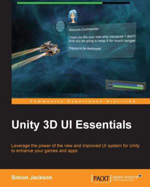 Cover of the book Unity 3D UI Essentials by Amresh Singh