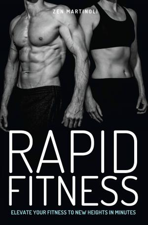 Cover of the book Rapid Fitness - Elevate Your Fitness to New Heights in Minutes by Megan McKenna