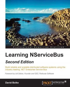 Cover of the book Learning NServiceBus - Second Edition by Dr. Zakir Laliwala, Abdul Samad, Azaz Desai, Uchit Vyas