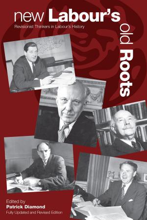 Cover of the book New Labour's Old Roots by Suzy-Jane Tanner
