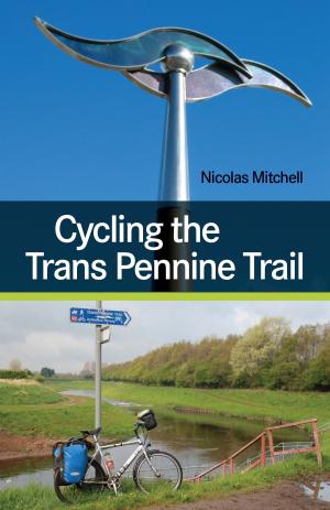Cover of the book Cycling the Trans Pennine Trail by Jill Homer