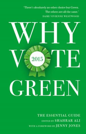 Cover of the book Why Vote Green 2015 by Pete May