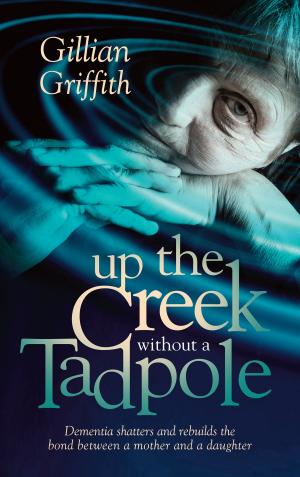 Cover of the book Up the Creek Without a Tadpole by Louise Wren