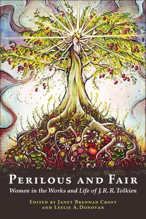 bigCover of the book Perilous and Fair: Women in the Works and Life of J. R. R. Tolkien by 