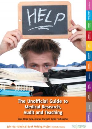bigCover of the book The Unofficial Guide to Medical Research, Audit and Teaching by 