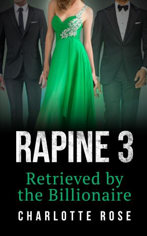Cover of the book Rapine 3: Retrieved by the Billionaire by Viktoria Skye