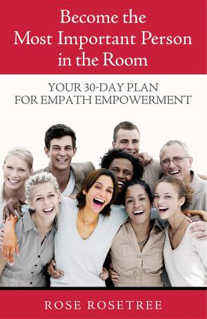 Book cover of Become The Most Important Person in the Room