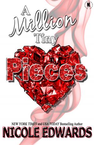 Cover of the book A Million Tiny Pieces by Nicole Edwards, Timberlyn Scott