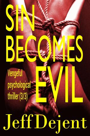 Book cover of Sin Becomes Evil Vengeful Psychological Thriller (3/3)