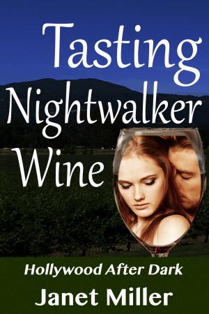 Cover of the book Tasting Nightwalker Wine by Janet Miller