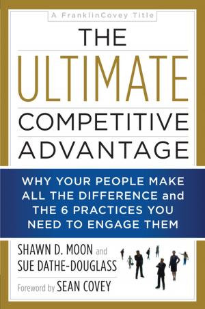 Cover of the book The Ultimate Competitive Advantage by Geraldo Rivera