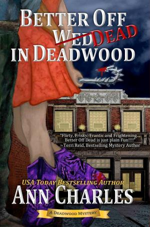 Cover of the book Better Off Dead in Deadwood by A.A. GORDON