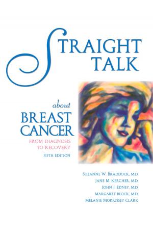 Cover of the book Straight Talk about Breast Cancer by Kriston Kent, Jon Mendelson, William Truswell