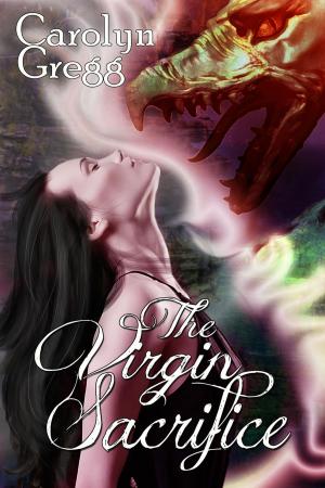 Cover of the book The Virgin Sacrifice by Linda Mooney, Carolyn Gregg