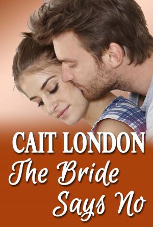 Cover of the book The Bride Says No by Cait London