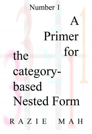 Cover of the book A Primer for the Category-Based Nested Form by Razie Mah