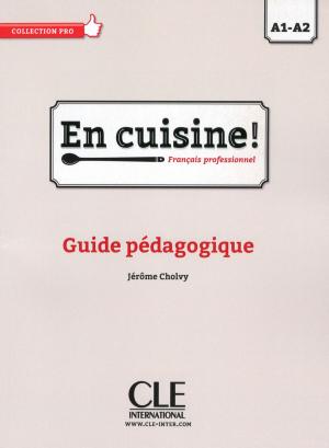 Cover of the book En cuisine! - Niveau A1/A2 - Guide pédagogique - Ebook by Mark Lynch