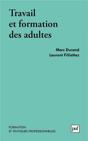 Cover of the book Travail et formation des adultes by Pierre-François Moreau