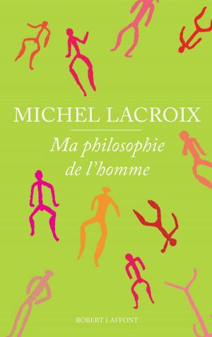 Cover of the book Ma philosophie de l'homme by Kate EBERLEN