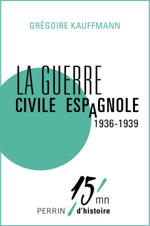 Cover of the book La guerre civile espagnole (1936-1939) by Sacha GUITRY