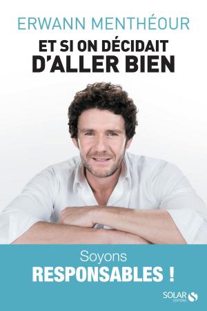 Cover of the book Et si on décidait d'aller bien. by Gilles-Olivier SILVAGNI, Christian GODIN