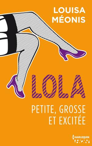 Cover of the book Lola S1.E2 - Petite, grosse et excitée by Rachel Bailey
