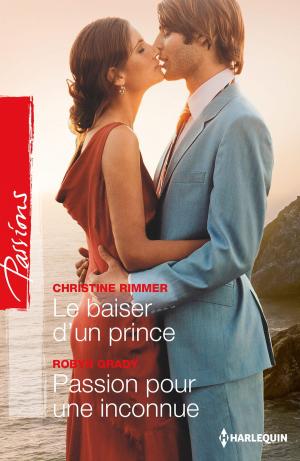 Book cover of Le baiser d'un prince - Passion pour une inconnue