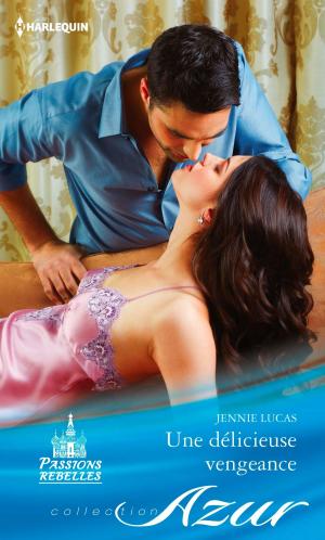Cover of the book Une délicieuse vengeance by Jenna Ryan