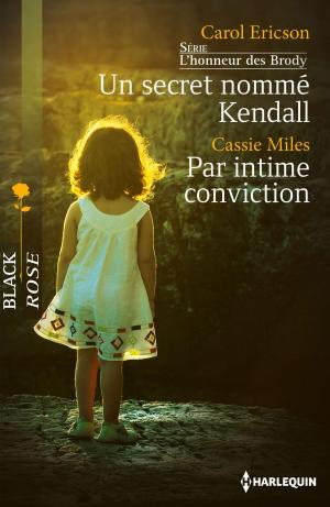 Cover of the book Un secret nommé Kendall - Par intime conviction by Jenna Kernan