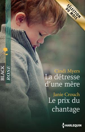 Cover of the book La détresse d'une mère - Le prix du chantage by Anne Mather